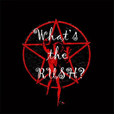 What's The Rush?